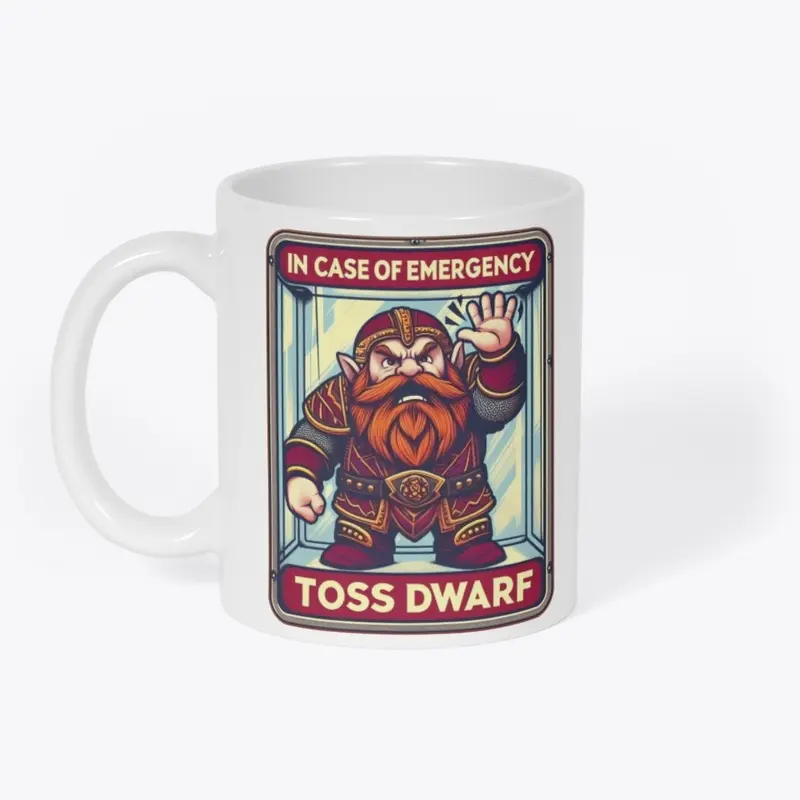 Sometimes, Toss A Dwarf