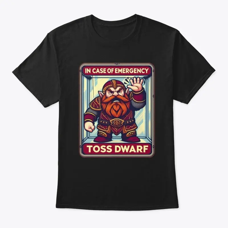 Sometimes, Toss A Dwarf