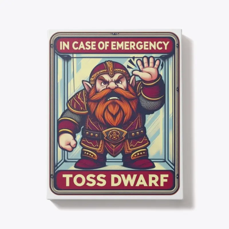 Sometimes, Toss A Dwarf